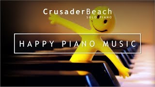 Happy Piano Music | Upbeat Happy Piano Instrumental Background Music | Happy Songs Make You Smile