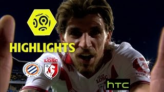 Montpellier Hérault SC - LOSC (0-3) - Highlights - (MHSC - LOSC) / 2016-17