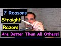 7 Reasons Why Straight Razors Are Better Than All Others!