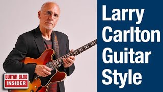 The Guitar Style of Larry Carlton
