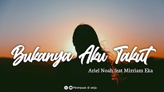 Download Lagu Bukannya Aku Takut Ariel Noah feat Mirriam Eka... MP3 Gratis
