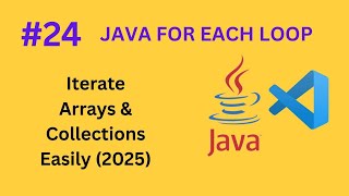 #24 Java For-Each Loop Explained – Iterate Arrays & Collections Easily (2025)