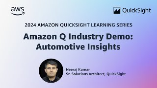 Amazon Q Industry Demo - Automotive Insights: 2024 Amazon QuickSight Learning Series