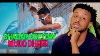 KHADAR KEEYOW _ MUDO DHEER _ REACTION BY:HASSANSOYA