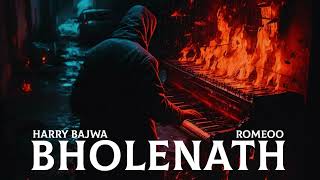 BHOLENATH : Harry Bajwa | Romeoo | bholenath song | bhole baba song | mahadev songs | mahakal song