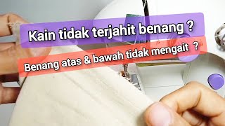 Benang tidak bisa terjahit di kain, waktunya setting ulang