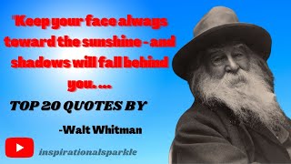 Top 20  Famous Quotes By Walt Whitman  American poet, essayist and journalist (English Audio)