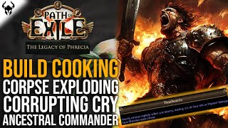 CORRUPTING CRY CORPSE EXPLODE ANCESTRAL COMMANDER (Theory POB) | Path of Exile: Legacy of Phrecia