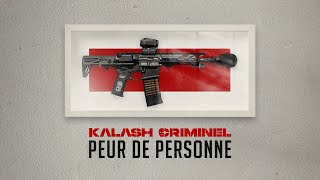 Kalash Criminel - Peur de personne