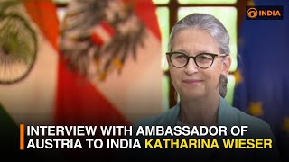 Exclusive interview with Ambassador of Austria to India Katharina Wieser