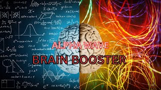 POWERFUL Alpha Brainwave Booster | Rewire for Success