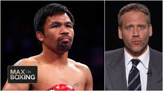 Manny Pacquiao has a case for the best pound-for-pound fighter ever | Max on Box