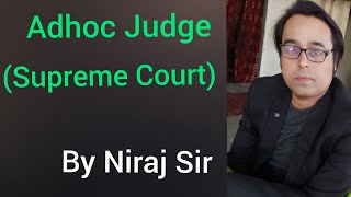 Adhoc Judge//तदर्थ न्यायाधीश by Niraj Sir//Supreme Court/Indian Polity \u0026 Constitution#gswithnirajsir