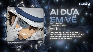 Ai Đưa Em Về Remix (Bản Hot TikTok) - Tia ft. Lê Thiện Hiếu | Take Me Back Back Home Remix TikTok