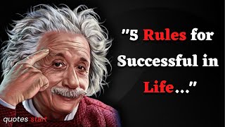 5 Rules for Successful in Life Albert Einstein II Albert Einstein Quotes