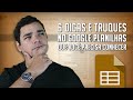 6 Dicas e Truques no Google Planilhas que Você Precisa Conhecer (Google Sheets)