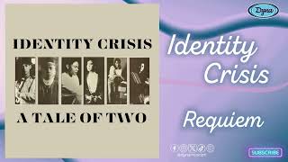 Identity Crisis - Requiem (Official Audio)