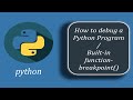 How to debug a Python Program | Python built-in breakpoint() Function