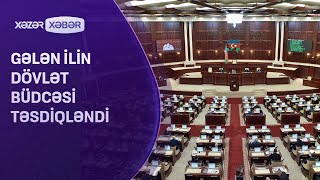 Gələn ilin dövlət büdcəsi təsdiqləndi