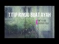 Titip Rindu Buat Ayah - Ebiet G Ade (Lirik & Cover by Felix Irwan)