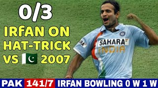 India Vs Pakistan 2007 T20 Highlights | IRFAN PATHAN Destroyed Pak |AMAZING Hattrick by Irfan 😱🔥