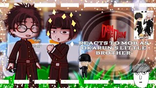 Dandadan reacts to Mob as Okarun's Brother// Dandadan x Mob Psycho 100