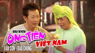 VAN SON 😊 Hài Huyền Thoại | Ông Tiên Việt Nam | Vân Sơn - Bảo Chung