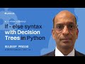 How to use conditional statements in Python? Decision Trees & If-Else statements | Python Essentials