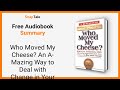 Who Moved My Cheese by Spencer Johnson: 6 Min Summary