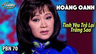 Hoàng Oanh - Tình Yêu Trả Lại Trăng Sao (Lê Dinh) PBN 70