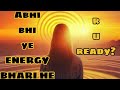 TWINFLAME ENERGIES ||ye ENERGY abhi bhi bhari he...