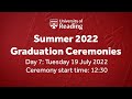 University of Reading Summer Graduation Ceremony: Tue 19 July 2022. Start time: 12:30.