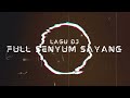 DJ FULL SENYUM SAYANG REMIX VIRAL TIKTOK BREAKBEAT TERBARU 2022