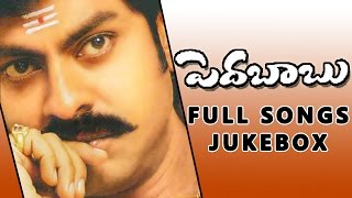 Peda Babu Telugu Movie Songs Jukebox || Jagapathi babu, Kalyani