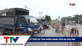 Cần sớm hoàn thiện hạ tầng đường ngang trên địa bàn tỉnh