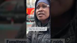 Eyewitness reacts to ICE raids in New York City's Chinatown