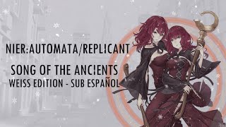 Song of the Ancients - Weiss Edition - Sub Español | NieR:Replicant/Automata