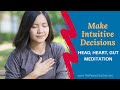 Guided Meditation for Intuitive Decision Making [Head, Heart, Gut Meditation]