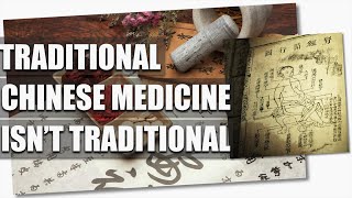 The myth of "traditional" Chinese medicine