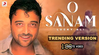 O Sanam - Trending Version | Lucky Ali | Sunoh | 1 Min Music Video