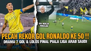 EDAN RONALDO TANCAPKAN 50 GOL ‼️ Meledak Drama 7 Gol Ronaldo Vs Al shabab, Al Nassr Lolos Semifinal
