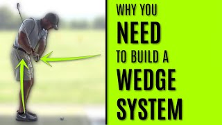 GOLF: Why You NEED to Build A Wedge System