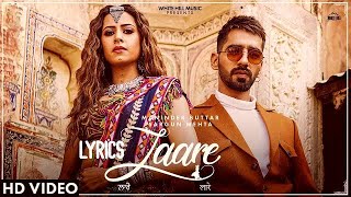 Laare | Lyrics Video | - Maninder Buttar | Sargun Mehta | Jaani | Latest Punjabi Songs 2019