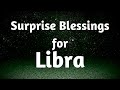 SURPRISE BLESSINGS 🎉 Libra I'm Seeing a MAJOR GLOWUP for You Soon