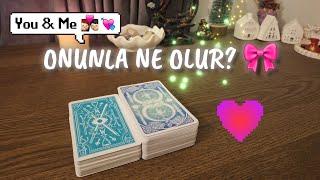 🎀 ONUNLA NE OLUR? AKLIMDAKİ KİŞİYLE GELECEĞİMİZ VAR MI? ADIMI OLACAK MI? ✨️