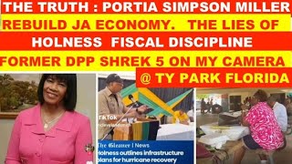 THE TRUTH:PORTIA SIMPSON MILLER REBUILD JA ECONOMY.LIES OF HOLESS FISCAL DISCIPLINE. SHREK ON CAMERA