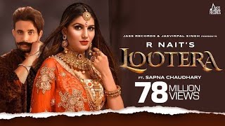 Lootera | (Full HD) | R Nait Ft.Sapna Chaudhary | Afsana Khan | B2gether | New Punjabi Songs 2019 |