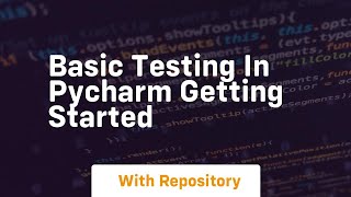 Basic testing in pycharm getting started