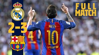 FULL MATCH: Real Madrid 2 - 3 Barça (2017) Messi grabs dramatic late win in #ElClásico!!
