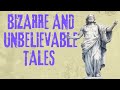 Bizarre and Unbelievable Tales from History's Most Notorious Figures / Weird History